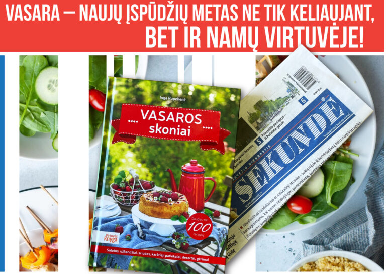 Vasara – naujų įspūdžių metas ne tik keliaujant, bet ir namų virtuvėje.
